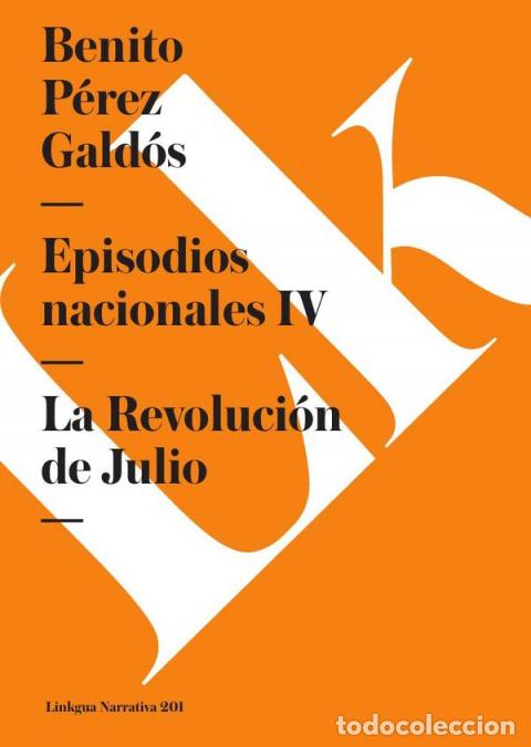 Libri: Episodios nacionales IV - La Revoluci&oacute;n de Julio - Benito P&eacute;rez Gald&oacute;s