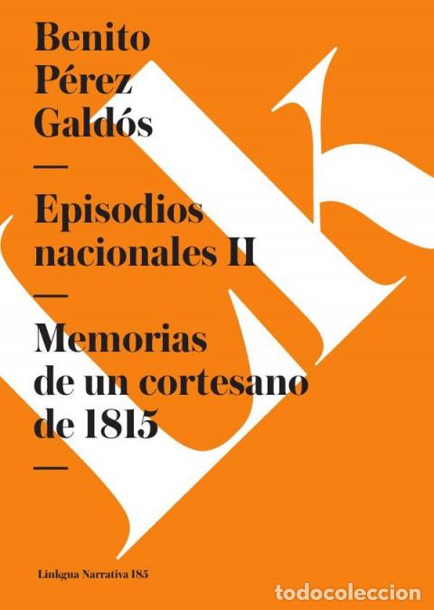 Libri: Episodios nacionales II - Memorias de un cortesano de 1815 - Benito P&eacute;rez Gald&oacute;s