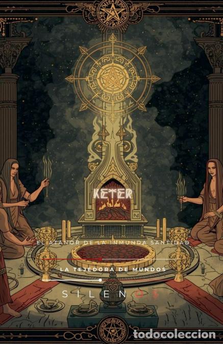 Libros: KETER - El Atanor de la Inmunda Santidad - Cristina Lobo,Manuel Rodsua