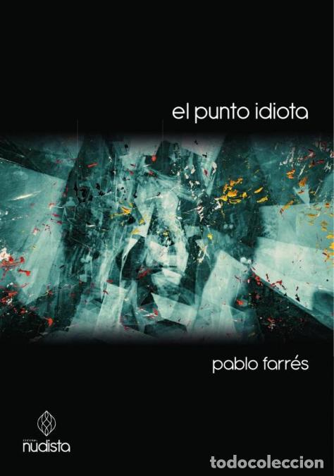 B&uuml;cher: El punto idiota - Pablo Farres