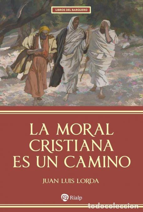 Livres: La moral cristiana es un camino - Juan Luis Lorda I&ntilde;arra