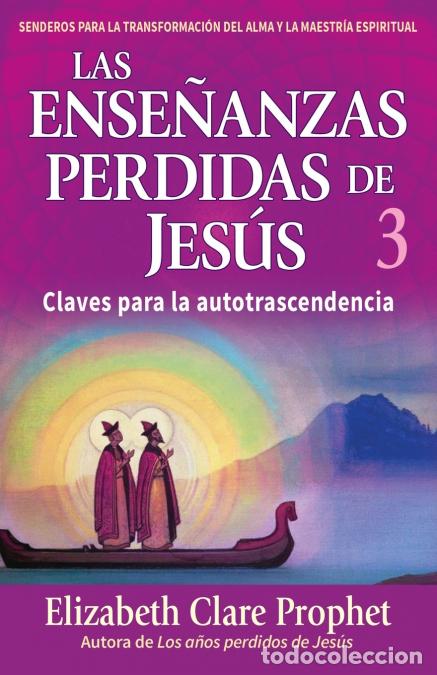Livres: LAS ENSE&Ntilde;ANZAS PERDIDAS DE JES&Uacute;S 3 - Elizabeth Clare Prophet,Mark L. Prophet