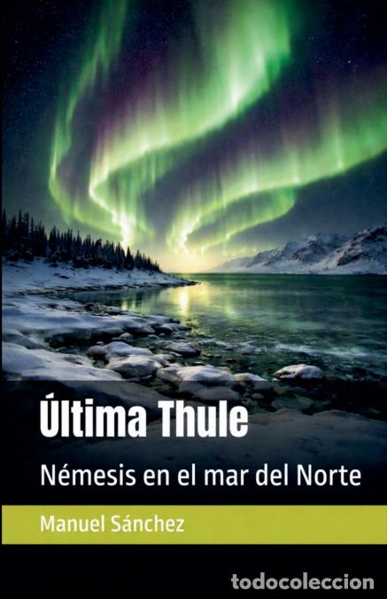 Livres: Ultima Thule - N&eacute;mesis en el mar del Norte - Manuel S&aacute;nchez
