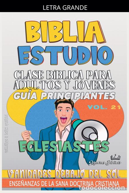Livres: Clase B&iacute;blica para Adultos y J&oacute;venes - Gu&iacute;a Principiantes: Eclesiast&eacute;s - Sermones B&iacute;blicos