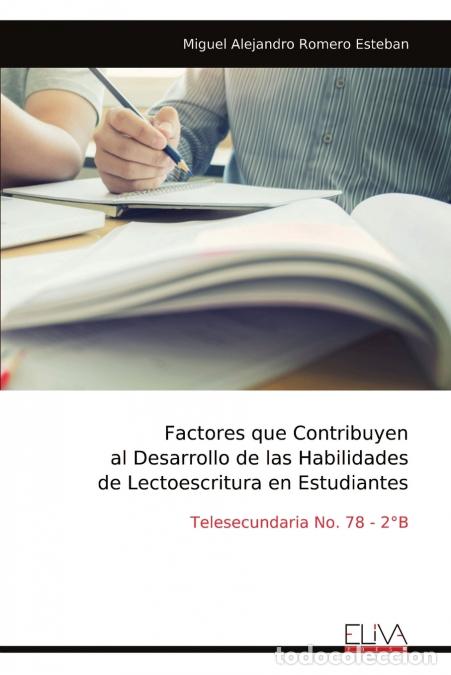 Libros: Factores que Contribuyen al Desarrollo de las Habilidades de Lectoescritura en Estudiantes - Miguel