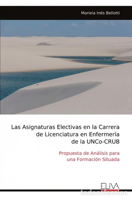 Libros: Las Asignaturas Electivas en la Carrera de Licenciatura en Enfermer&iacute;a de la UNCo-CRUB - Mariela In&eacute;s