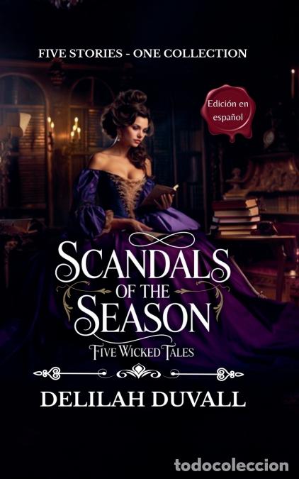 Libros: Scandals of the Season - Five Wicked Tales Collection - Edici&oacute;n en Espa&ntilde;ol - Delilah Duvall