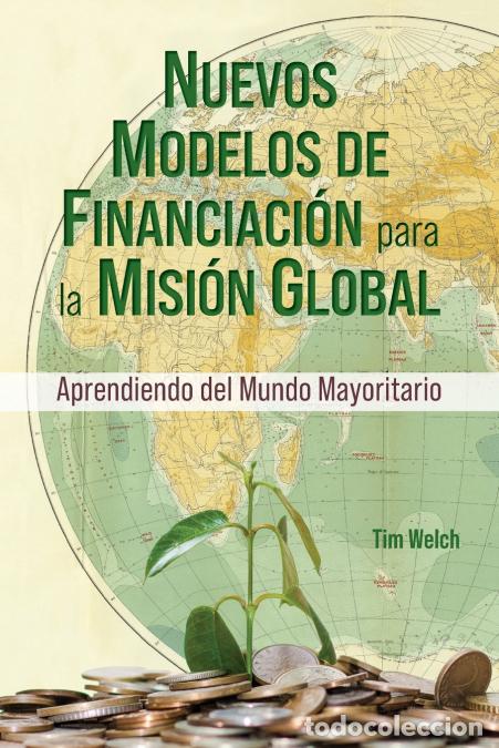 Libri: New Funding Models [Spanish] Nuevos Modelos de Financiaci&oacute;n para la Misi&oacute;n Global - Tim Welch