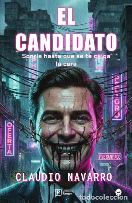 B&uuml;cher: El candidato - Sonr&iacute;e hasta que se te caiga la cara - Claudio Navarro