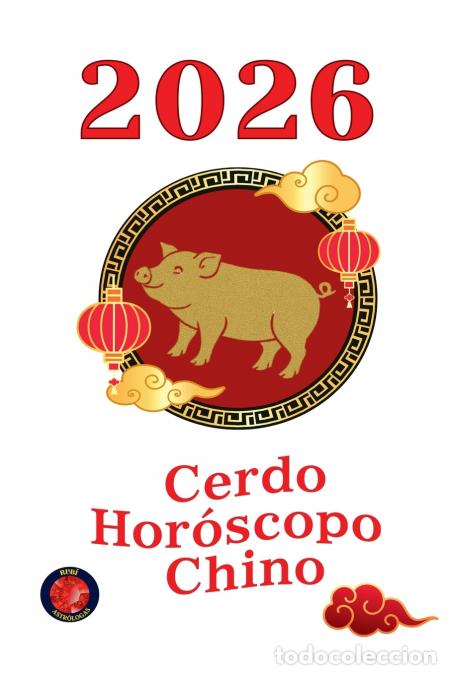 Libri: Cerdo Hor&oacute;scopo Chino 2026 - Alina Rubi