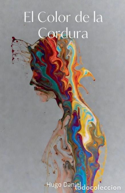 Libros: El Color de la Cordura - Hugo Daniel