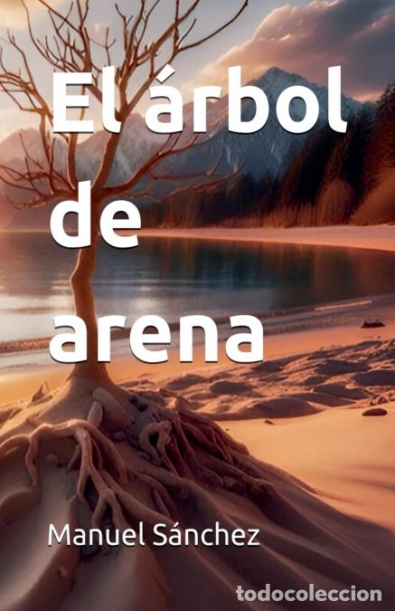 Libri: El &aacute;rbol de arena - Manuel S&aacute;nchez
