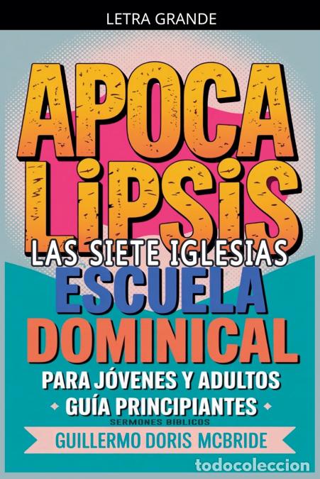 Libri: Apocalipsis - Las Siete Iglesias - Escuela Dominical - Sermones B&iacute;blicos