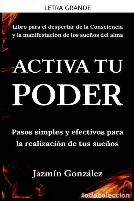 B&uuml;cher: Activa tu Poder - Pasos simples y efectivos para la realizaci&oacute;n de tus sue&ntilde;os. - Jazmin Gonzalez