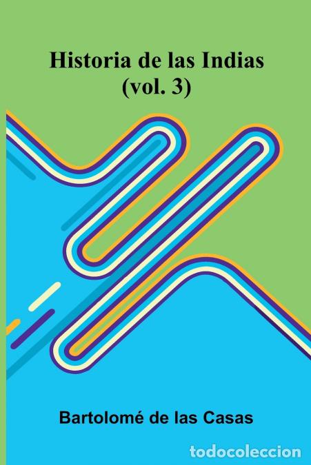 Libri: Historia De Las Indias (Vol. 3) - Bartolom de las Casas