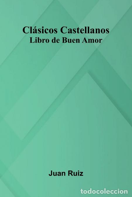 Libri: Cl sicos Castellanos - Libro De Buen Amor - Juan Ruiz