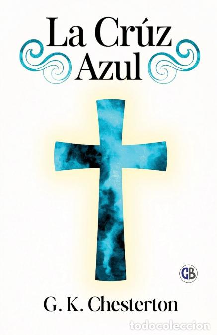 B&uuml;cher: La Cruz Azul - G. K. Chesterton