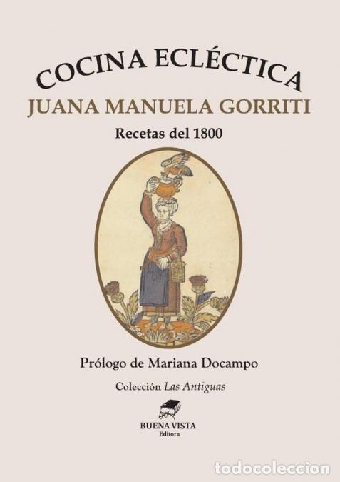 B&uuml;cher: Cocina ecl&eacute;ctica - Recetas del 1800 - JUANA MANUELA GORRITI