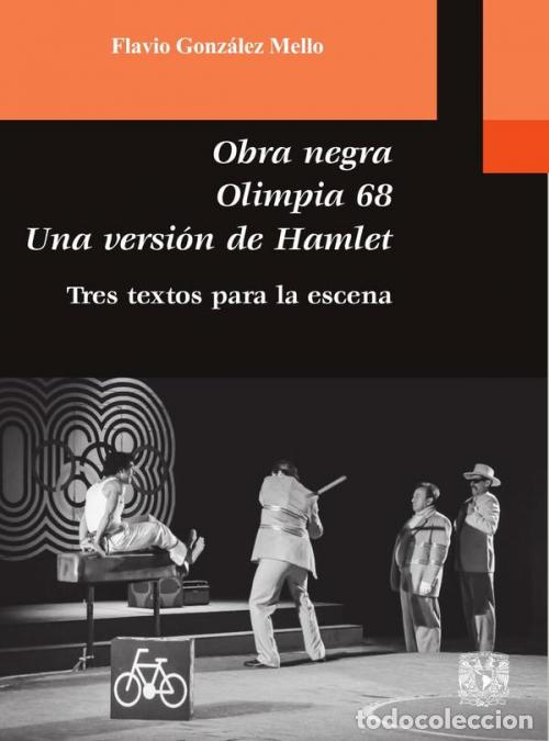 books: Obra Negra, Olimpia 68, Una versi&oacute;n de Hamlet. Tres textos para la escena - Flavio Gonz&aacute;lez Mello