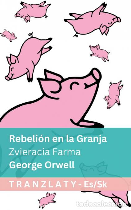 Libri: Rebeli&oacute;n en la Granja / Zvieracia Farma - Tranzlaty Espa&ntilde;ol Sloven?ina - George Orwell,Tranzlaty