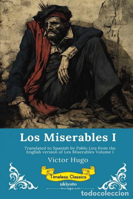 Libri: Los Miserables Volumen I - Spanish Version of Les Miserables Volume I - Victor Hugo,Pablo Lira