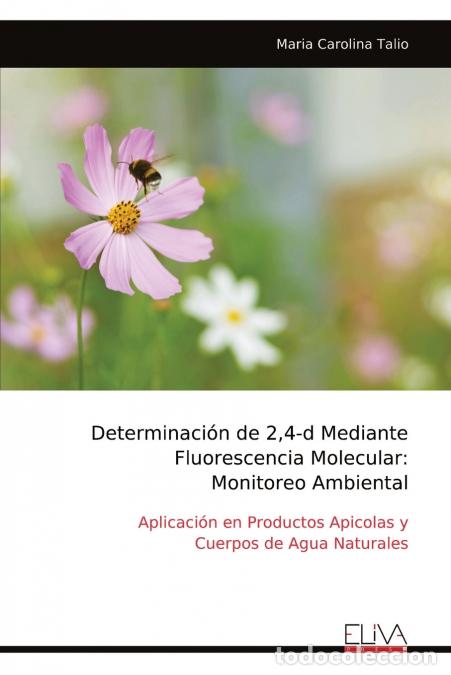 Libri: Determinaci&oacute;n de 2,4-d Mediante Fluorescencia Molecular - Monitoreo Ambiental - Maria Carolina Talio