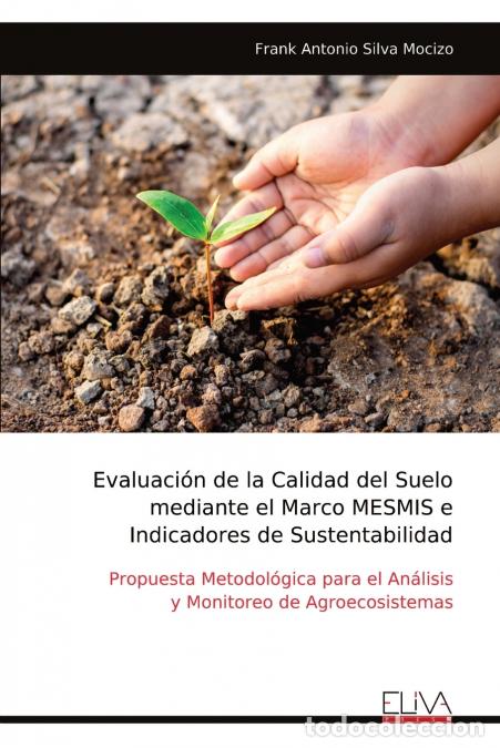 books: Evaluaci&oacute;n de la Calidad del Suelo mediante el Marco MESMIS e Indicadores de Sustentabilidad - Frank