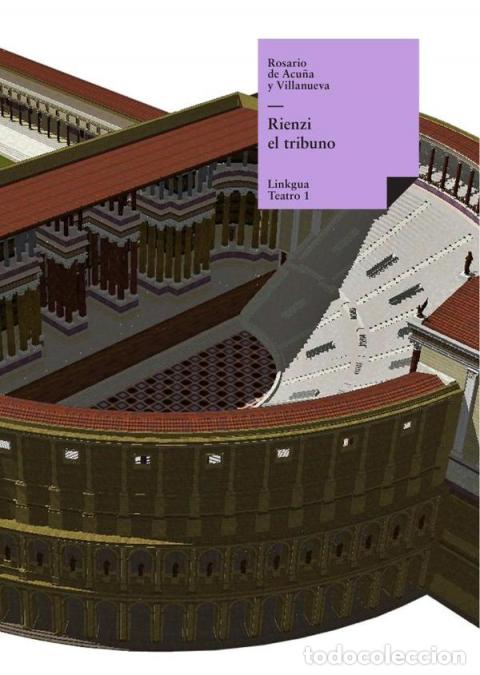 Libri: Rienzi el tribuno - Rosario de Acu&ntilde;a y Villanueva