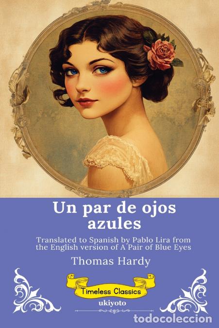 Libri: Un par de ojos azules - Spanish Version of A Pair of Blue Eyes - Thomas Hardy,Pablo Lira