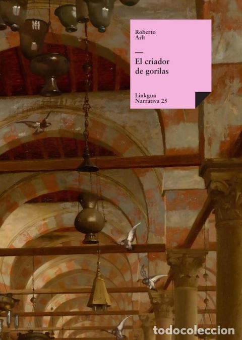 Libros: El criador de gorilas - Roberto Arlt