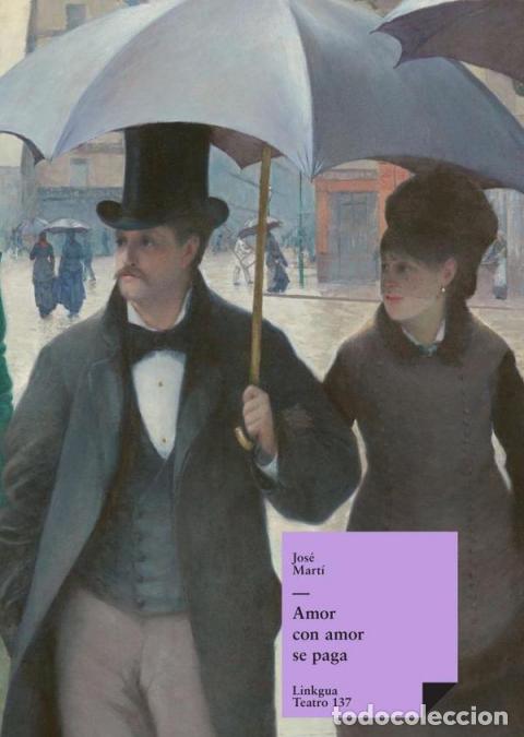 B&uuml;cher: Amor con amor se paga - Jos&eacute; Mart&iacute; y P&eacute;rez