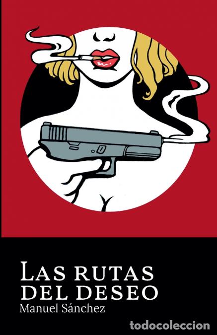 Libros: Las rutas del deseo - Manuel S&aacute;nchez - Foto 1
