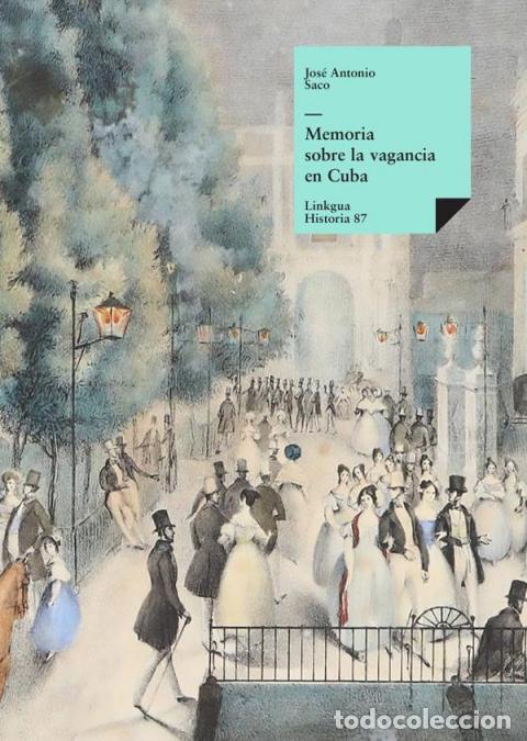 Libri: Memoria sobre la vagancia en Cuba - Jos&eacute; Antonio Saco y L&oacute;pez-Cisneros