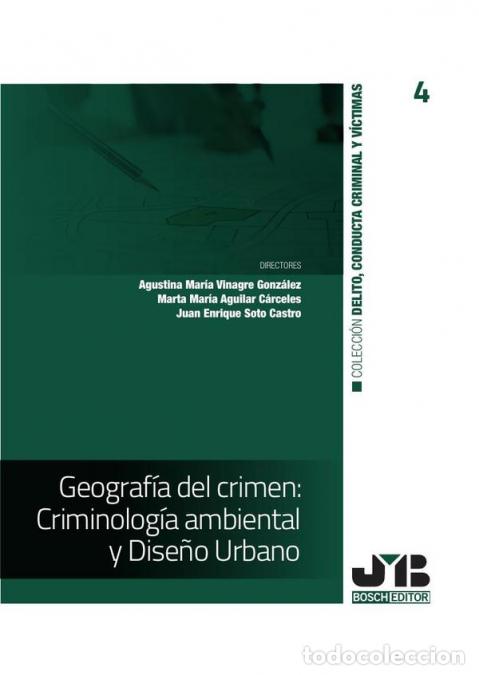 Libros: Geograf&iacute;a del crimen: criminolog&iacute;a ambiental y dise&ntilde;o urbano - Juan Enrique Soto Castro,Marta Mar&iacute;a