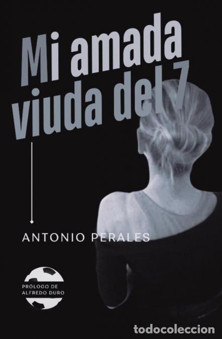 Libros: Mi amada viuda del 7 - Antonio Perales - Foto 1