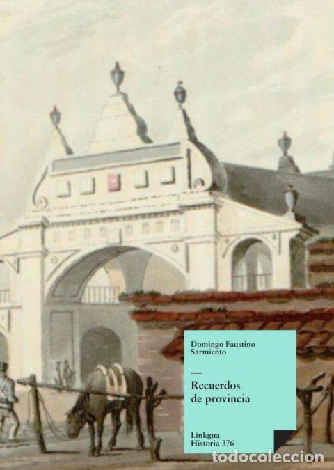 Livres: Recuerdos de provincia - Domingo Faustino Sarmiento