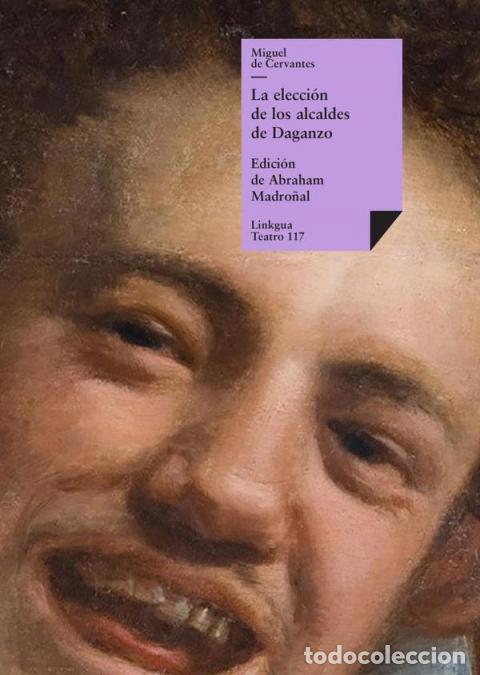 Libri: La elecci&oacute;n de los alcaldes de Daganzo - Miguel de Cervantes Saavedra