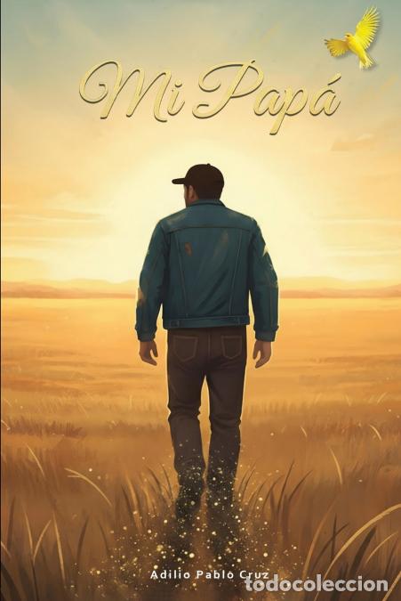 B&uuml;cher: Mi Papa - Adilio Pablo Cruz