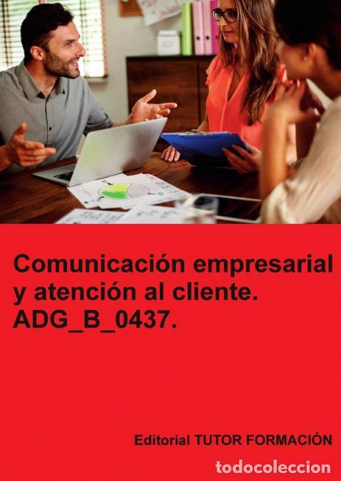 Libri: Comunicaci&oacute;n empresarial y atenci&oacute;n al cliente. ADG_B_0437. - Miguel &Aacute;ngel Ladr&oacute;n de Guevara