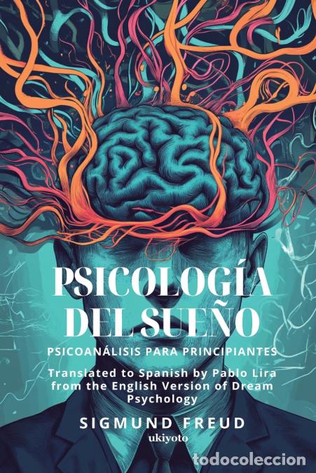B&uuml;cher: Psicolog&iacute;a del sue&ntilde;o - Spanish Version of Dream Psychology - Sigmund Freud,Pablo Lira