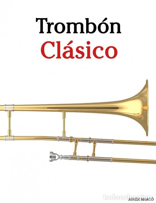B&uuml;cher: Tromb&oacute;n Cl&aacute;sico - Piezas f&aacute;ciles de Bach, Mozart, Beethoven, Vivaldi y otros compositores - Javier M