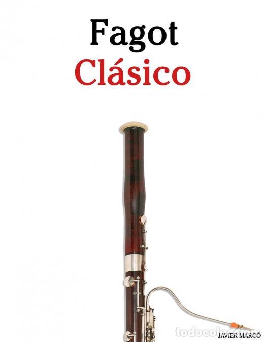 books: Fagot Cl&aacute;sico - Piezas f&aacute;ciles de Bach, Mozart, Beethoven, Vivaldi y otros compositores - Javier Mar