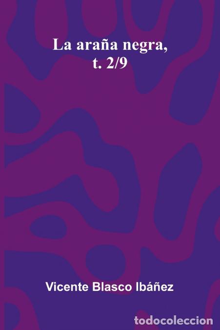 B&uuml;cher: La Ara a Negra, T. 2/9 - Vicente Blasco Ib ez