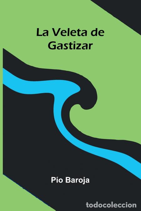 Libros: La Veleta De Gastizar - P o Baroja