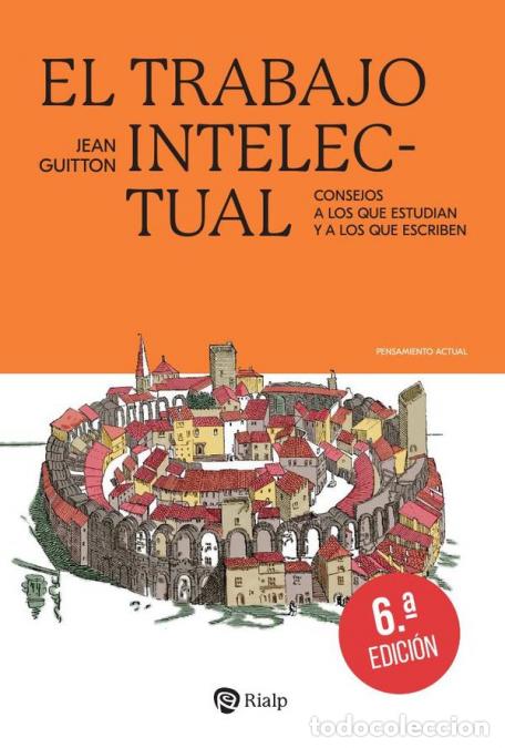 Libri: El trabajo intelectual - Consejos a los que estudian y a los que escriben - Jean Guitton