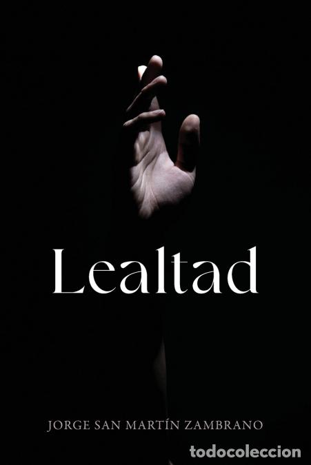 books: Lealtad - Spanish Edition - Jorge San Mart&iacute;n Zambrano