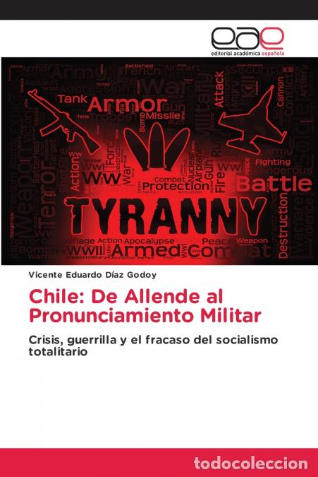 Libros: Chile - De Allende al Pronunciamiento Militar - VICENTE EDUARDO D&Iacute;AZ GODOY