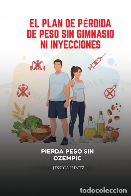 Libros: El plan de p&eacute;rdida de peso sin gimnasio ni inyecciones - Pierda peso sin Ozempic - Jessica Hintz
