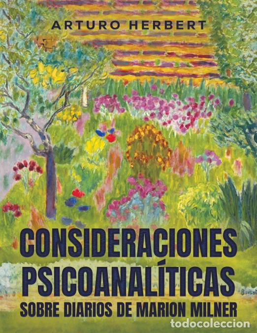 Livres: Consideraciones psicoanal&iacute;ticas sobre diarios de Marion Milner - Arturo Herbert