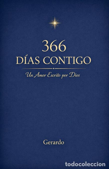 Livres: 366 DIAS CONTIGO - Un Amor Escrito por Dios - Gerardo Romo